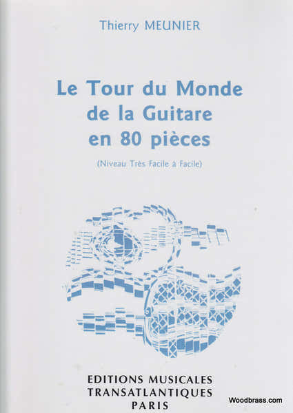 Transatlantiques Meunier Thierry - Le Tour Du Monde De La Guitare En 80 Pieces