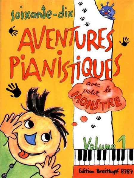 70 Aventures Pianistiques Avec Le Petit Monstre Vol.1