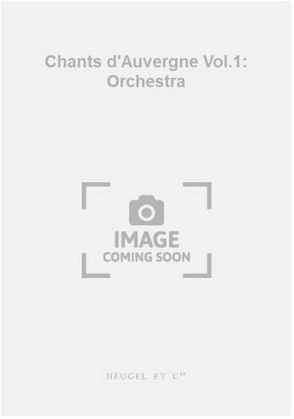 Chants d'Auvergne Vol.1: Orchestra