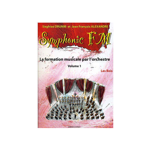 ALEXANDRE J.-F. / DRUMM S. - SYMPHONIC FM VOL.1 Allievo - Legni