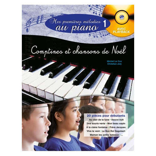 Mes Premières Mélodies Au Piano Vol 1 : Chansons Traditionnelles Françaises et De Noël