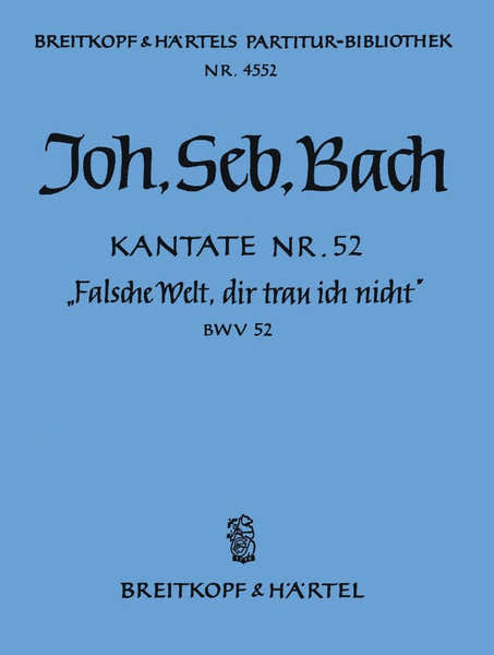Johann Sebastian - Kate 52 Falsche Welt Dir - Soprano Mixed Choir Orchestra
