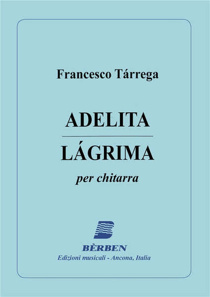 Berben Tarrega Francisco - Adelita - Lagrima - Guitare
