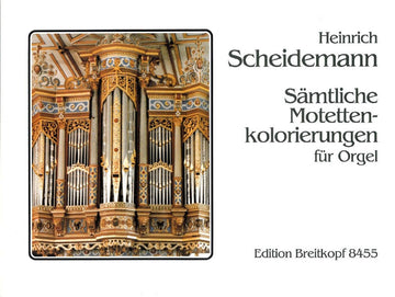 Scheidemann - Complete Motet Intabulations - Orgue