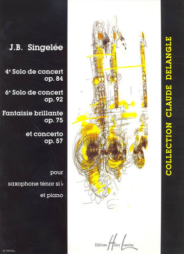 Singelee JEAN-baptiste - 4° e 6° soli da concerto / Fantasia brillante / Concerto Op.57