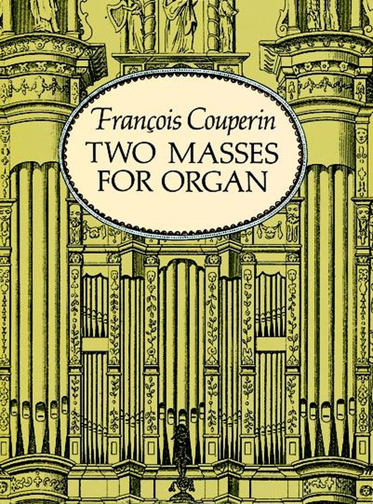 Dover Couperin F. - Two Masses For Organ Mass For The Parishes - Mass For The Convents - Orgue