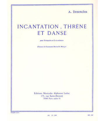 DESENCLOS ALFRED - INCANTATION THRENE ET DANSE - TROMPETTE EN UT & PIANO