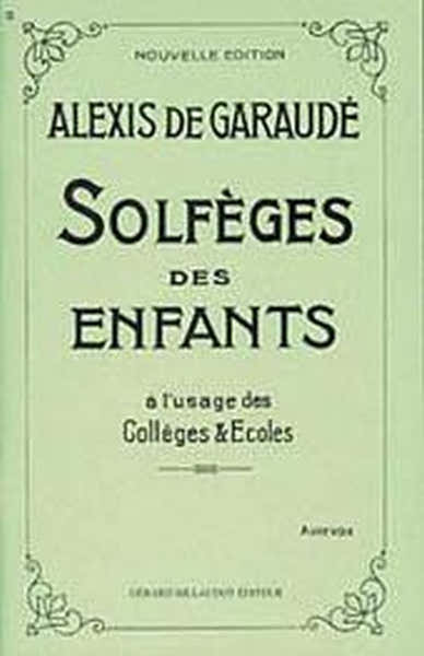 Garaude Alexis - Solfeges Des Enfants - Cours Complets