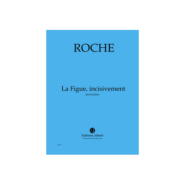 Roche - Figue  Incisivement (La) - Piano