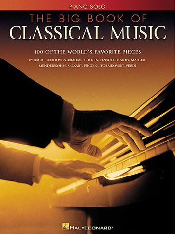 THE BIG BOOK OF CLASSICAL MUSIC - PIANO SOLO