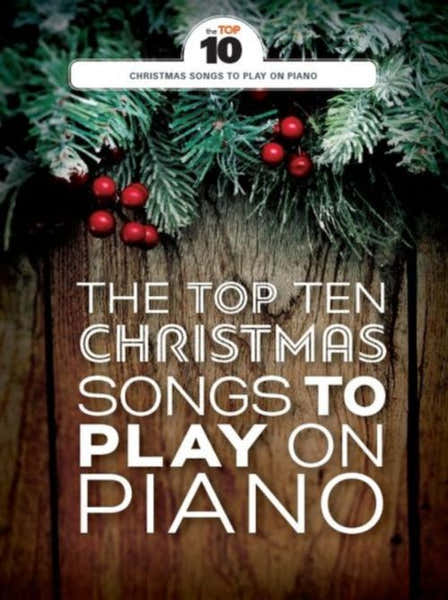 THE TOP TEN CHRISTMAS SONGS TO PLAY ON PIANO
