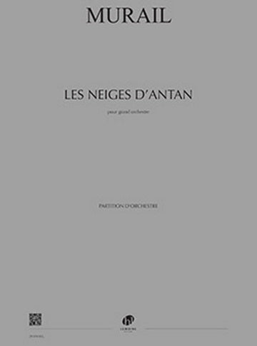 Murail - Les Neiges D'antan - Grand Orchestre
