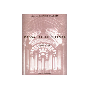 SAINT-MARTIN LEONCE DE - PASSACAILLE OP.28 ET FINAL OP.29 - ORGUE