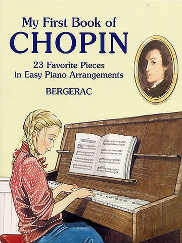 Bergerac - Il mio primo libro di Chopin - 23 brani preferiti in facili arrangiamenti per pianoforte - Pianoforte solo