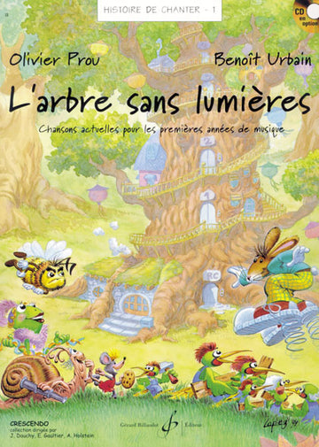 Prou & Urbain - Histoire De Chanter Vol.1 : L'arbre Sans Lumieres - Livre Seul