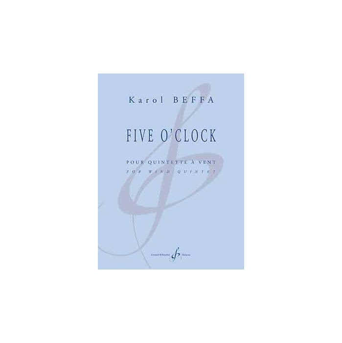 BEFFA KAROL - FIVE O'CLOCK - QUINTETTE A VENTS