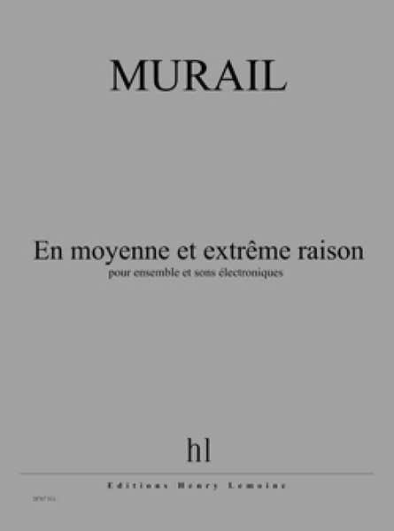 Murail Tristan - En Moyenne et Extrême Raison