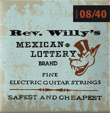 ELECTRIC STRINGS SIGNATURE REV. WILLY'S LOTTERY FINE !8-10-12-12-20W-30-40