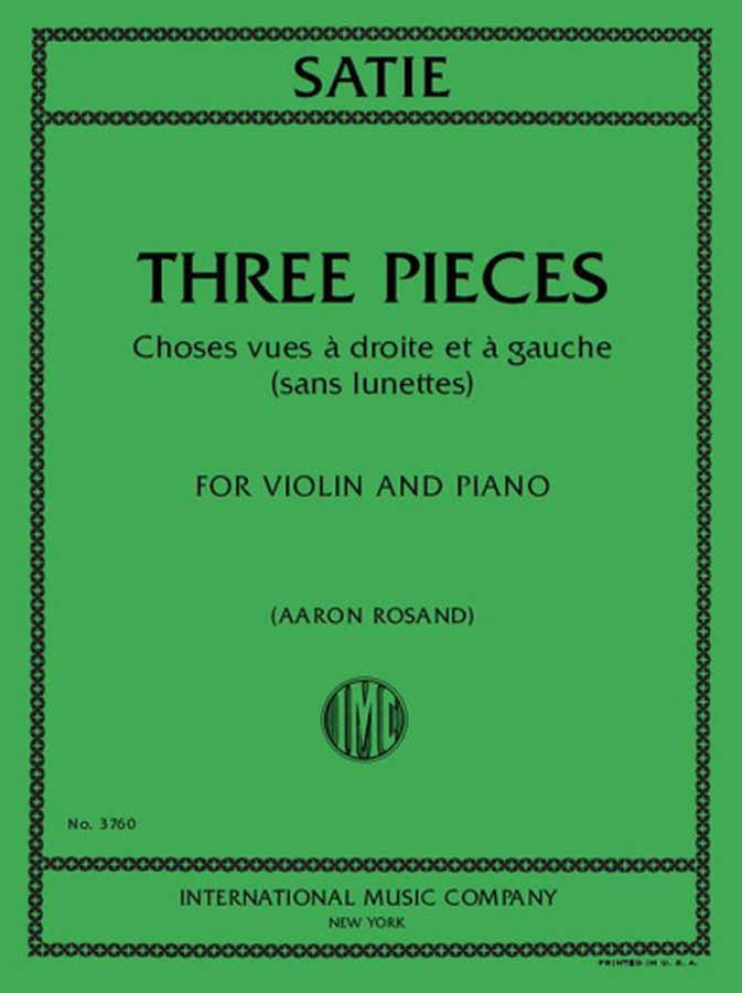 Satie Erik - Three Pieces Choses Vues à Droite et à Gauche (Sans Lunette) - Violino & Piano