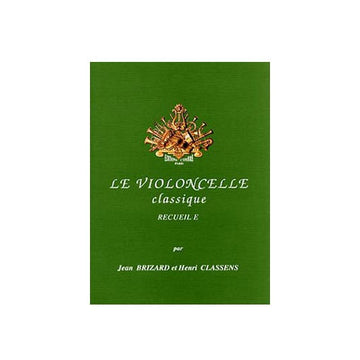 Brizard/classens - Le Violoncelle Classique Vol.e - Violoncelle et Piano