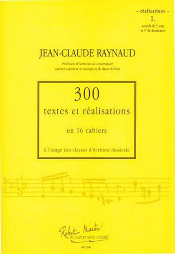 Raynaud J.C. - 300 Textes et Realisations Cahier 1 - Realisations