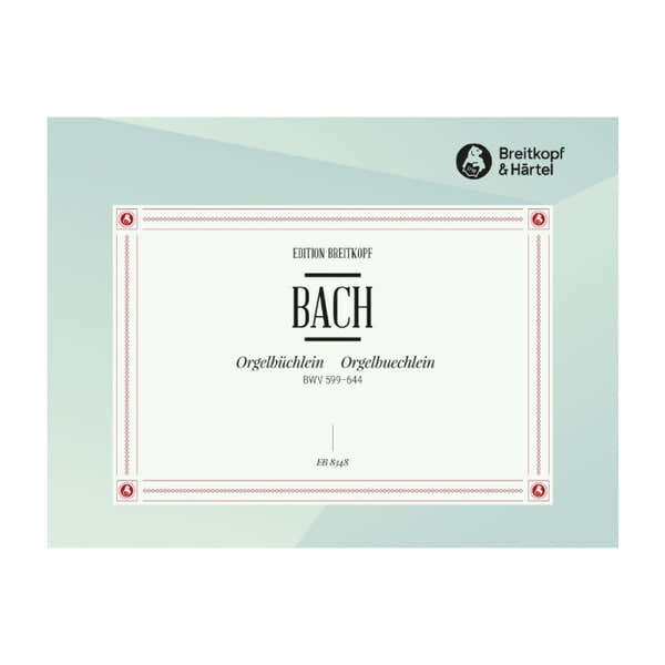 Bach Johann Sebastian - Orgelbuchlein BWV 599-644 - Organ