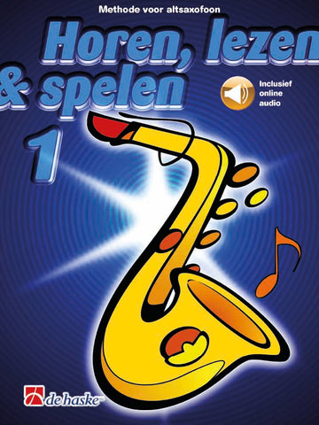 Horen lezen & spelen 1 altsaxofoon - Version Neerlandais