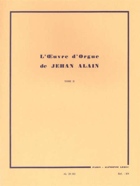 JEHAN ALAIN - L'OEUVRE D'ORGUE VOL.2