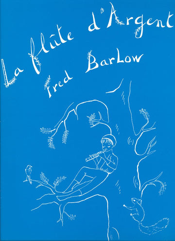 Barlow Fred - Flûte D'argent - Piano