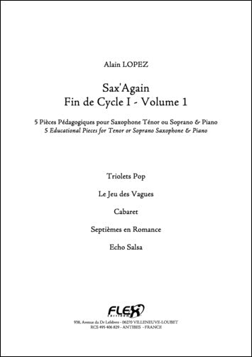 LOPEZ A. - SAX'AGAIN - FIN DE CYCLE I - VOLUME 1 - SAXOPHONE TENOR ET PIANO