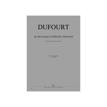Dufourt - Au Plus Haut Faite .... - Hautbois et Orchestre