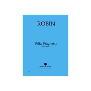 ROBIN YANN - RILKE FRAGMENT - CHOEUR