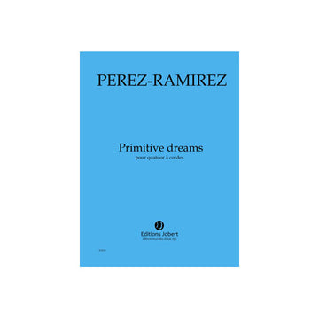 Perezramirez - Primitive Dreams - Quatuor À Cordes