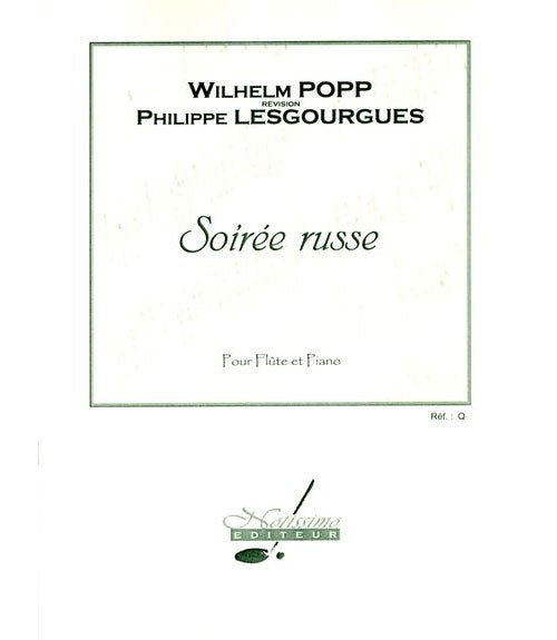 Notissimo Editeur Popp W. - Soiree Russe - Flute et Piano