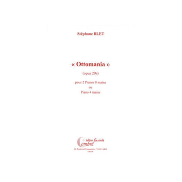 Blet - Ottomania Op.29b FAC-simile - 2 Pianos 8 Mains Ou Piano 4 Mains