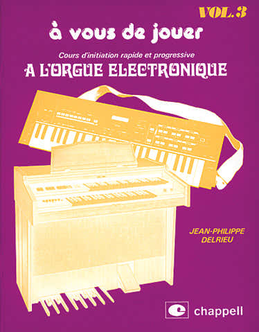 DELRIEU J.P. - Corso d'iniziazione rapido e progressivo all'organo elettronico VOL.3