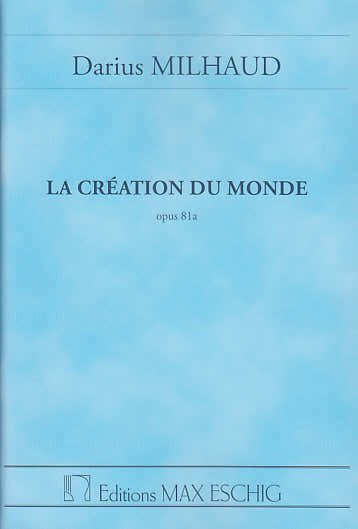 MILHAUD DARIUS - LA CREATION DU MONDE OPUS 81A - CONDUCTEUR