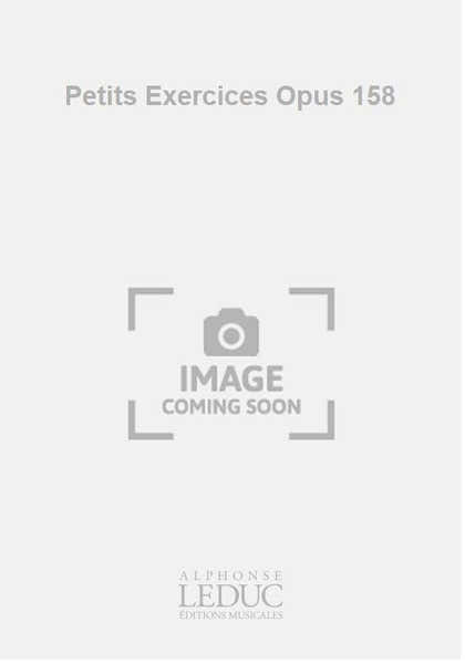 Petits Exercices Opus 158