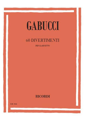 GABUCCI A. - 60 DIVERTIMENTI PER LETTURA A PRIMA VISTA E TRASPORTO - CLARINETTE