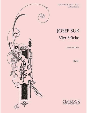SUK JOSEF - FOUR PIECES OP. 17 BAND 1 - VIOLIN AND PIANO