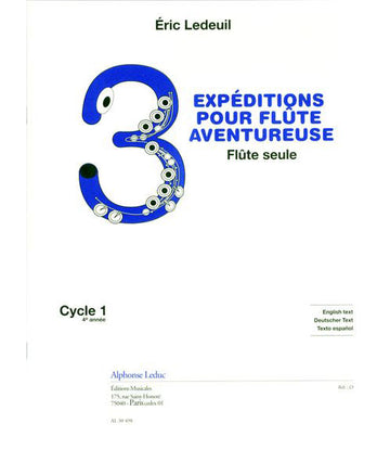 Ledeuil E. - 3 Expéditions Pour Flûte Aventureuse - Flauto Solo