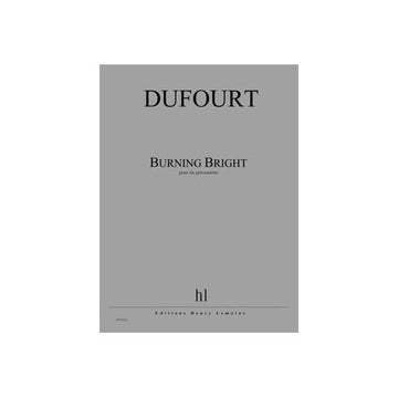 DUFOURT H. - BURNING BRIGHT - 6 PERCUSSIONS