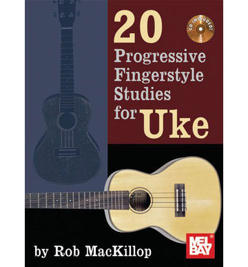Mackillop Rob - 20 Progressive Fingerstyle Studies- Ukulele