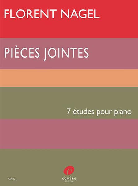Florent Nagel - Pieces Jointes - 7 Etudes Pour Piano