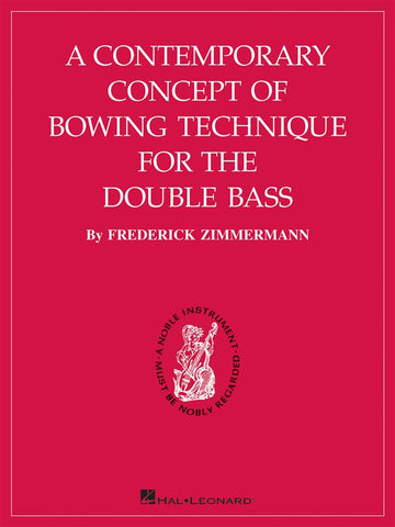 ZIMMERMANN F. - A CONTEMPORARY CONCEPT OF BOWING TECHNIQUE FOR THE DOUBLE BASS