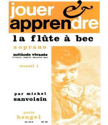 Sanvoisin Michel - Suonare e imparare il flauto dolce soprano - Metodo Vive Vol.1