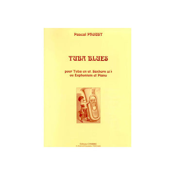 PROUST PASCAL - TUBA BLUES - TUBA EN UT SAXHORN SIB OU EUPHONIUM ET PIANO