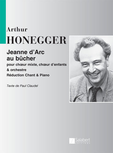 HONEGGER A. - JEANNE D'ARC AU BUCHER- CHOEUR MIXTE