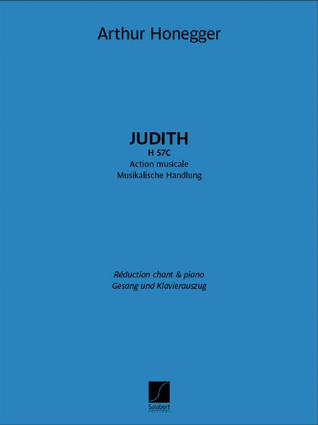 Salabert Salert Hur Honegger - Judith H 57C - Solistes Sattb Récit Et Piano