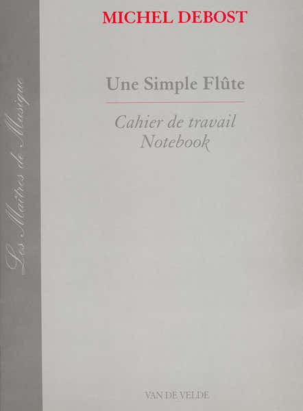 Debost Michel - Une Simple Flute (cahier)